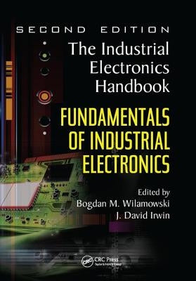 Fundamentals of Industrial Electronics by Wilamowski, Bogdan M.