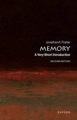 Memory: A Very Short Introduction by Foster, Jonathan