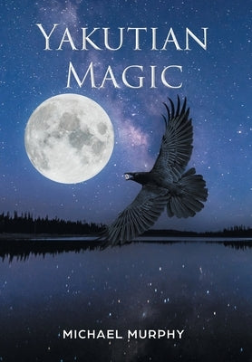 Yakutian Magic by Murphy, Michael