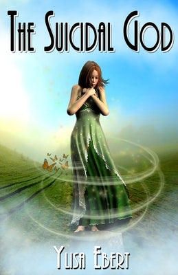 The Suicidal God by Ebert, Ylisa