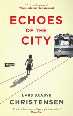 Echoes of the City by Christensen, Lars Saabye