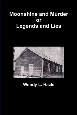 Moonshine and Murder or Legends and Lies by Hazle, Wendy