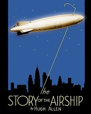 The Story of the Airship by Allen, Hugh