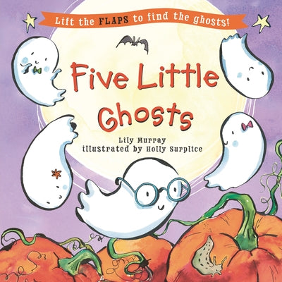 Five Little Ghosts by Murray, Lily