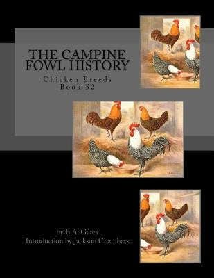 The Campine Fowl History: Chicken Breeds Book 52 by Chambers, Jackson