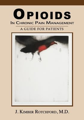 Opioids In Chronic Pain Management: A Guide For Patients by Youra, Dan