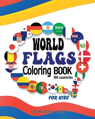 World Flags Coloring Book for Kids: Easy and Simple Illustrations for Children to Enjoy and Have Fun by Yunaizar88