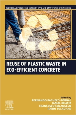 Reuse of Plastic Waste in Eco-Efficient Concrete by Pacheco-Torgal, Fernando