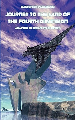 Journey to the Land of the Fourth Dimension by De Pawlowski, Gaston