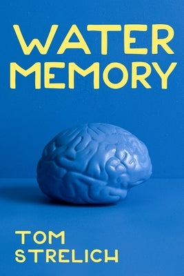 Water Memory by Strelich, Tom