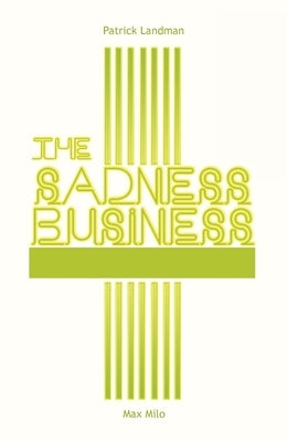 The Sadness Business by Landman, Patrick