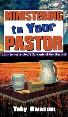 Ministering to Your Pastor by Awasum, Toby