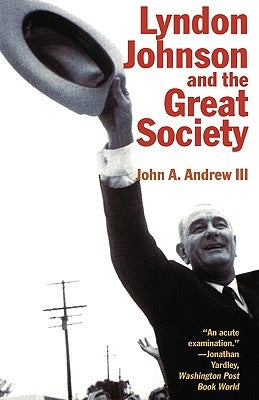 Lyndon Johnson and the Great Society by Andrew, John A., III