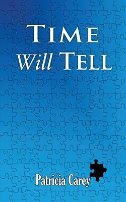 Time Will Tell by Carey, Patricia