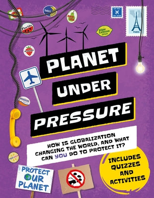 Planet Under Pressure: How Is an Increasing Population Changing the World, and How Can You Help? by Dickmann, Nancy