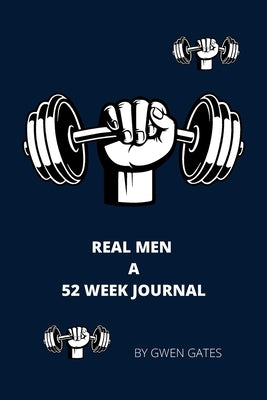 Real Men: A 52 Week Journal by Gates, Gwen