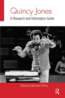 Quincy Jones: A Research and Information Guide by Henry, Clarence Bernard