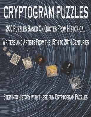 Cryptogram Puzzles: 200 Quotes from History's Most Famous Artists. Can You Solve the Puzzles? by Boyer, Margaret