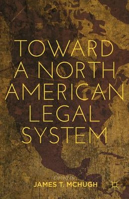 Toward a North American Legal System by McHugh, J.