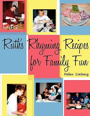 Ruth's Rhyming Recipes for Family Fun by Limberg, Helen