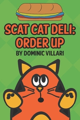 Scat Cat Deli: Order Up by Villari, Dominic