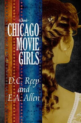 Chicago Movie Girls by Allen, E. A.