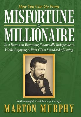 Misfortune to Millionaire by Murphy, Marton