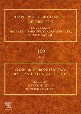 Clinical Neurophysiology: Basis and Technical Aspects: Handbook of Clinical Neurology Series Volume 160 by Levin, Kerry H.