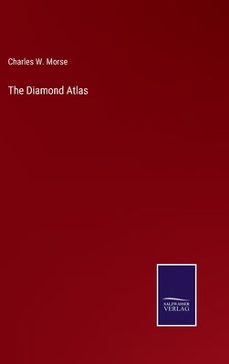 The Diamond Atlas by Morse, Charles W.