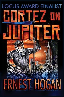 Cortez on Jupiter by Hogan, Ernest