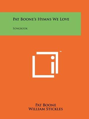 Pat Boone's Hymns We Love: Songbook by Boone, Pat