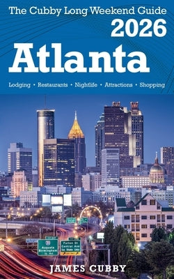 ATLANTA The Cubby 2026 Long Weekend Guide by Cubby, James
