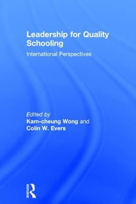 Leadership for Quality Schooling by Evers, Colin W.