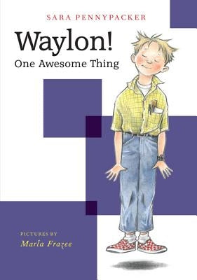 Waylon! One Awesome Thing by Pennypacker, Sara