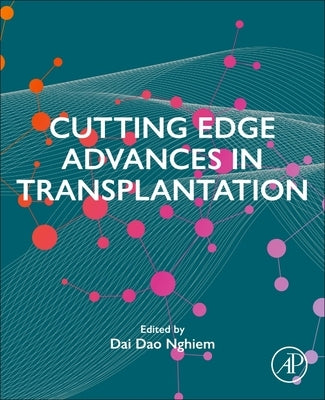 Cutting Edge Advances in Transplantation by Nghiem, Dai Dao