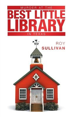 Murder at the Best Little Library in Texas by Sullivan, Roy