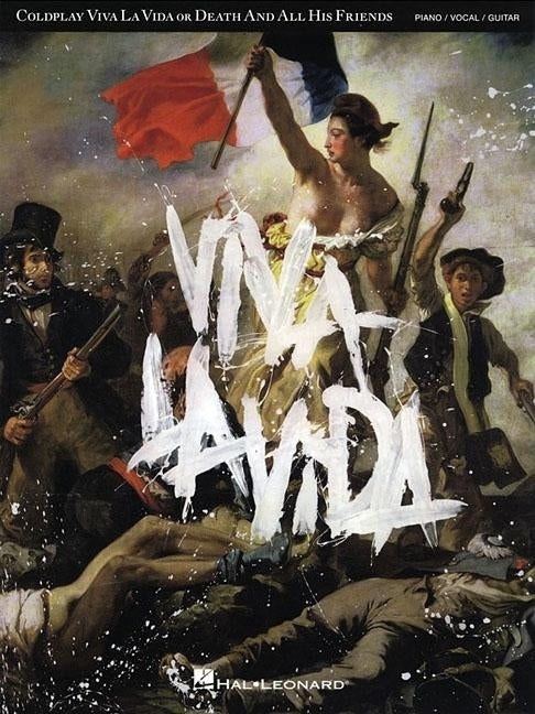 Coldplay: Viva la Vida Or Death And All His Friends by Coldplay