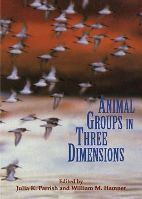 Animal Groups in Three Dimensions by Parrish, Julia K.