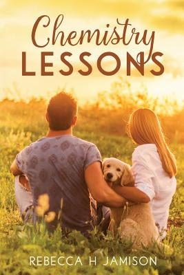 Chemistry Lessons by Jamison, Rebecca H.