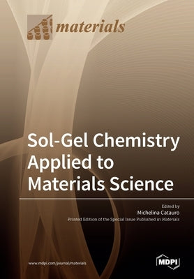 Sol-Gel Chemistry Applied to Materials Science by Catauro, Michelina