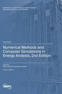Numerical Methods and Computer Simulations in Energy Analysis, 2nd Edition by Kamiński, Marcin