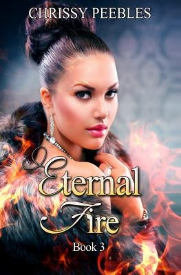 Eternal Fire by Peebles, Chrissy