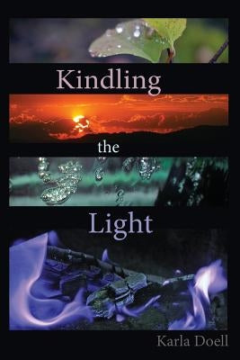 Kindling The Light by Doell, Karla K.
