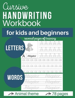 Cursive handwritting workbook for kids and beginners: Writing Practice Book - Letters, Master letters and words - Animal theme - 78 pages by &. Nino, Mila