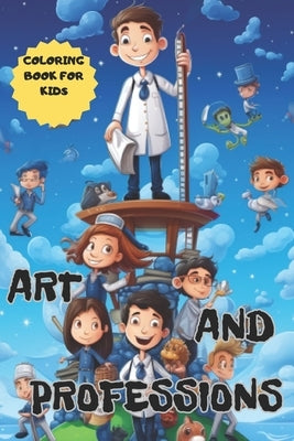Art and professions: coloring book for kids by Martins, Edymar
