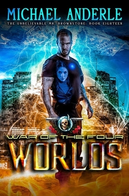 War Of The Four Worlds: An Urban Fantasy Action Adventure by Anderle, Michael