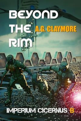Beyond the Rim: Space Marines and an Imperial Investigator, Racing to Head Off a Galactic Empire War. by Macfadyen, B. H.