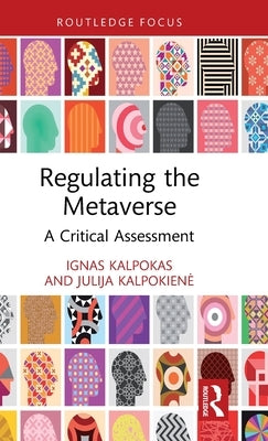 Regulating the Metaverse: A Critical Assessment by Kalpokas, Ignas
