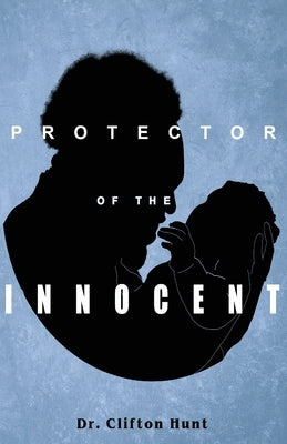 Protector of the Innocent by Hunt, Clifton