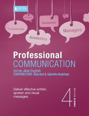Professional Communication 4e: : Deliver effective written, spoken and visual messages by English, Jane